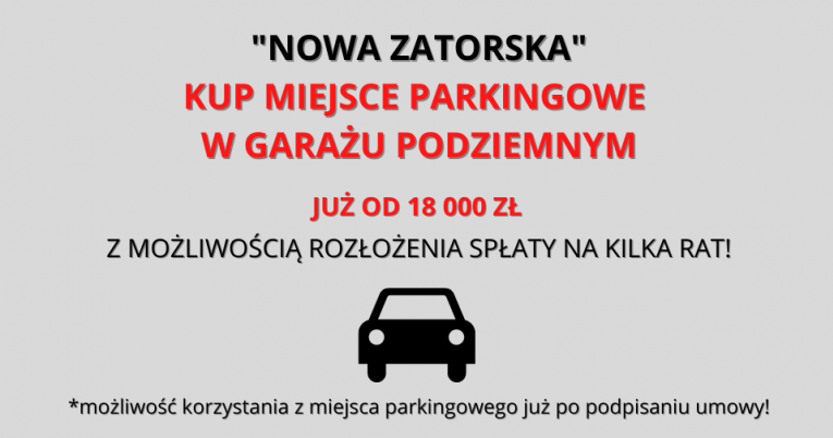NOWA ZATORSKA - kup miejsce parkingowe na raty!